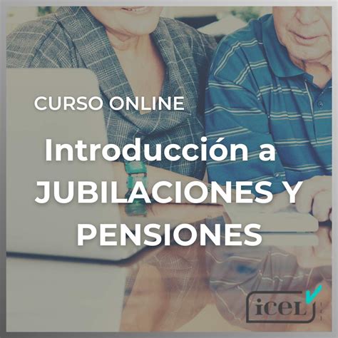 cursos de pensiones y jubilaciones 2023